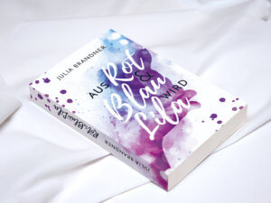 Aus Rot und Blau wird Lila Julia Brandner